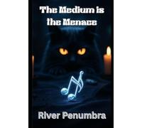 The Medium is the Menace