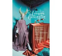 The Medium Of Leonora Carrington