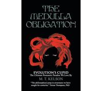 The MEDULLA OBLIGATION: EVOLUTION’S CUPID