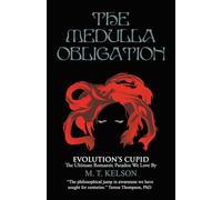The MEDULLA OBLIGATION: EVOLUTION'S CUPID