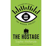 Sophia McKenzie – The Medusa Project : The Hostage – Tome 2