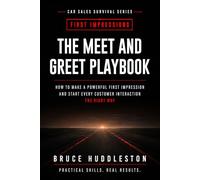 The Meet and Greet Playbook: How to Make Powerful First Impressions with Customers, Clients, and Guests