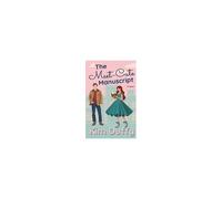 The Meet-Cute Manuscript: A Grumpy/Sunshine Romance (Love On The Page)