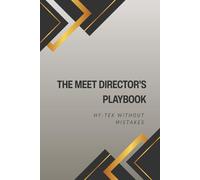 The Meet Director's Playbook: Hy-Tek Without Mistakes