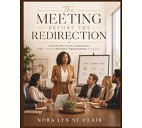 The Meeting Before the Redirection: A Liberation For Her Mini Workshop for Reclaiming Your Voice, Redirecting the Room, and Leading Without Abandoning Yourself