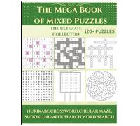 The Mega Book of Mixed Puzzles: 120+ Puzzles - The Ultimate Collection: Mixed puzzle book for Adults | Large Print 8 x 11 Inch Book | Word Search,Print Edition (Mixed Puzzle Book Series)