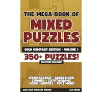 The Mega Book of Mixed Puzzles - Gold Compact Edition Volume 1: The Ultimate Mixed Puzzle Challenge: 350+ Mixed Puzzles | Word Search, Crosswords, ... and More | Compact 6x9 Inch Activity Book