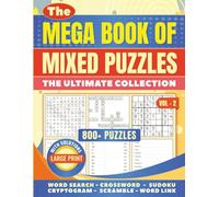 The Mega Book of Mixed Puzzles Volume 2: 800+ Puzzles - The Ultimate Collection: Mixed puzzle book for Adults | Large Print 8 x 11 Inch Book | Word ... Cryptograms and More | Large Print Edition