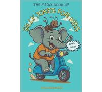 The Mega Book of Silly Jokes for Kids: 1200 + Jokes