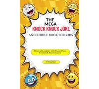 The Mega Knock-Knock Joke and Riddle Book for Kids: Hours of Laughter with Funny Puns, Twisters & Brain Teasers