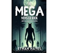 The Mega Monster Book: 100 Encounter Stories: Volume 1