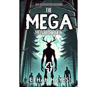 The Mega Monster Book: 100 Encounter Stories: Volume 4