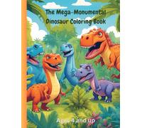 The Mega-Monumental Dinosaur Coloring Book