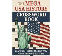 The MEGA USA History Crossword Book: United States History | For Teens and Adults | 6x9 | Challenging and Educational Clue Based Games About ... Landmarks, Inventions and American History |