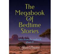 The Megabook Of Bedtime Stories: Tales from the outback (Part 1)