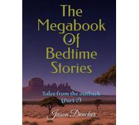 The Megabook Of Bedtime Stories: Tales from the outback (Part 2)