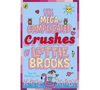 The MegaComplicated Crushes of Lottie Brooks - Katie Kirby - Penguin Random House Childrens UK - Livre en Anglais - Paperback Katie KirbyKatie Kirby (Auteur)