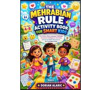 The Mehrabian Rule Activity Book for Smart Kids: Fun Games, Body Language Challenges, Emotional Intelligence Activities, and Social Skills Adventures for Confident Kids For Ages 4-8