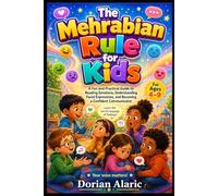 The Mehrabian Rule for Kids: A Fun and Practical Guide to Reading Emotions, Understanding Facial Expressions, and Becoming a Confident Communicator For Ages 4-9