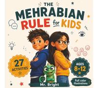 The Mehrabian Rule for Kids: Nine Full-Color Communication Mysteries with 27 Activities for Understanding Tone, Body Language, Texts, Social Cues, and Real life confidence (Ages 8-12)