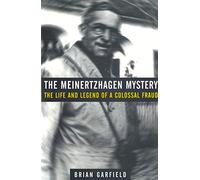 The Meinertzhagen Mystery: The Life and Legend of a Colossal Fraud