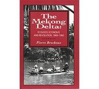 The Mekong Delta, University of Wisconsin-madison Center for Southeast Asian Studies Monograph Pierre Brocheux (Auteur)