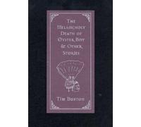 The Melancholy Death of Oyster Boy & Other Stories by Burton, Tim [Hardback]
