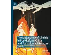 The Melancholy of Kinship in Post-reform China and Postcolonial Literature