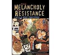 The Melancholy Of Resistance