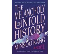 The Melancholy of Untold History: A Novel