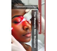 The Melanin Skin Blueprint: “A Revolutionary Guide to Nutrition, Skincare, and Hormonal Harmony for the Melanin Body”