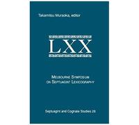 The Melbourne Symposium On Septuagint Lexicography