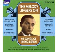 The Melody Lingers On: 25 Songs Of Irving Berlin by Irving Berlin