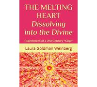 The Melting Heart: Dissolving into the Divine: Experiences of a 21st Century "Gopi"