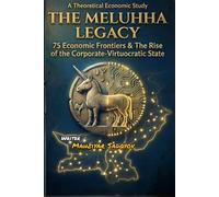 The Meluhha Legacy: A Blueprint for a Zero-Tax Sovereign World and the Rise of Virtuocracy