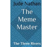 The Meme Master: The Three Rivers