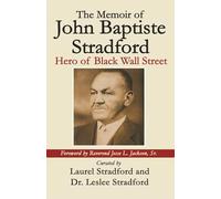 The Memoir of John Baptiste Stradford: Hero of Wall Street