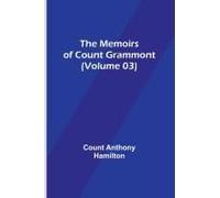 The Memoirs Of Count Grammont (Volume 03)