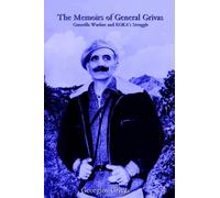 The Memoirs of General Grivas: Guerrilla Warfare and EOKA's Struggle