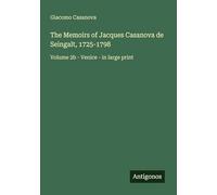 The Memoirs of Jacques Casanova de Seingalt, 1725-1798: Volume 2b - Venice - in large print