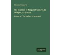 The Memoirs of Jacques Casanova de Seingalt, 1725-1798: Volume 5c - The English - in large print