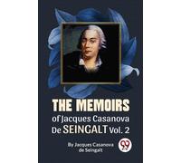 The Memoirs Of Jacques Casanova De Seingalt Vol.2 [Paperback] Jacques Casanova De Seingalt