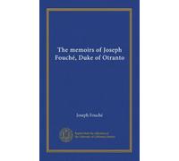 The memoirs of Joseph Fouché, Duke of Otranto (v.2)
