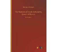 The Memoirs Of Marie Antoinette, Queen Of France