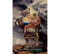 The Memoirs of Miss Chief Eagle Testickle: Vol. 1: A True and Exact Accounting of the History of Turtle Island