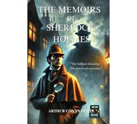 The Memoirs of Sherlock Holmes: The brilliant detective and his unsolved mysteries - With Illustrations.