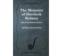 The Memoirs Of Sherlock Holmes - The Sherlock Holmes Collector's Library;With Original Illustrations By Sidney Paget