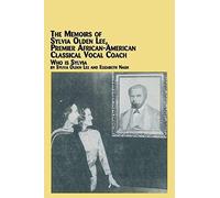 The Memoirs Of Sylvia Olden Lee, Premier African-American Classical Vocal Coach Who Is Sylvia