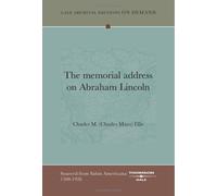 The memorial address on Abraham Lincoln