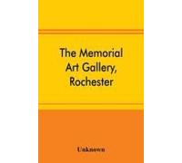The Memorial Art Gallery, Rochester, New York Catalogue Of An Exhibition Of Contemporary American Paintings And Of The Permanent Collection